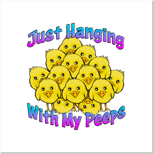 Just Hanging With My Peeps Posters and Art